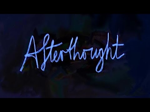 AFTERTHOUGHT - YouTube