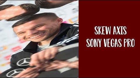 SKEW AXIS TUTORIAL | Sony Vegas Pro