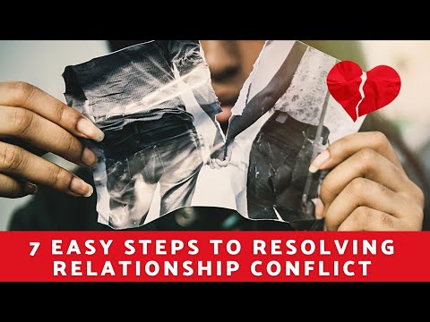 7 Easy Steps to Resolving Conflict in a Relationship || Marriage advice for long lasting love.