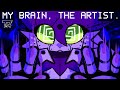 MY BRAIN, THE ARTIST. [SONG + MUSIC VID]
