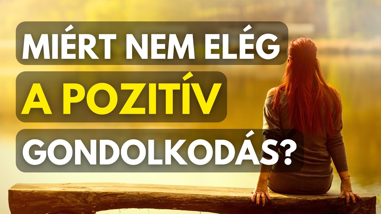 A pozitív gondolkodás önmagában nem elég — A hiányzó láncszem | Beszélgessünk