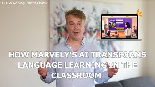 Meet Our CEO, Charles Wiles: How Marvely’s AI Transforms Language Learning in the Classroom