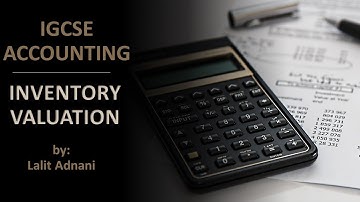 Accounting for IGCSE - Video 29 - Inventory Valuation