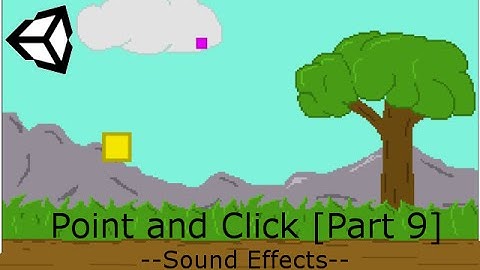 Unity: How to Make a Point and Click Game Part 9 [Sound Effects]