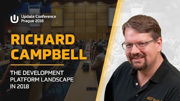 Richard CAMPBELL: The Development Platform Landscape in 2018 @ Update Conference Prague 2018