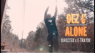 Download lagu Dez G - Alone ( Directed x E-Trayde )