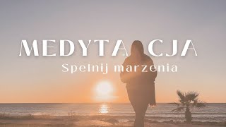 Medytacja - spełnienie marzeń✨