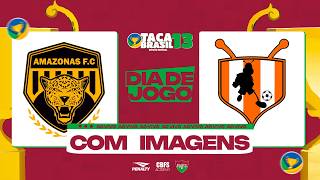 Taça Brasil Sub13 Masc. Divisão Especial | Amazonas Feras da Base x Formiguinhas | Semifinal|Ao Vivo
