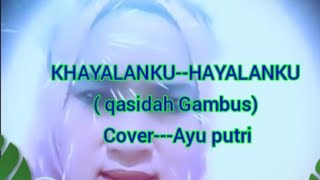 KHAYALANKU--HAYALANKU ( qasidah Gambus) Cover---Ayu putri