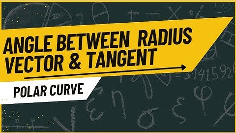 Find the Angle between Radius vector and tangent 1BMATE101 | 1BMATM101 | BMATS101 | 18MAT11