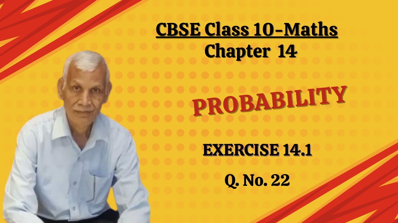 Probability Chapter 14 Exercise 14.1 Q No 22 CBSE Class 10 Maths 
