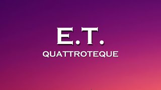 QUATTROTEQUE - E.T. (Lyrics) feat. Rayyea Resimi