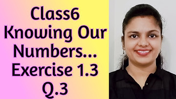 Q.3 - Ex 1.3 - Knowing our Numbers - NCERT Maths Class 6 - Chapter 1