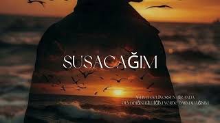 Susacağim...