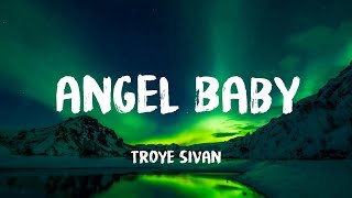 Angel Baby - Troye Sivan Lyrics Beyoncé Ed Sheeran Mix