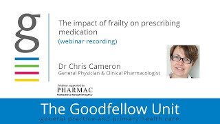 Goodfellow Unit Webinar: The impact of frailty on prescribing medication