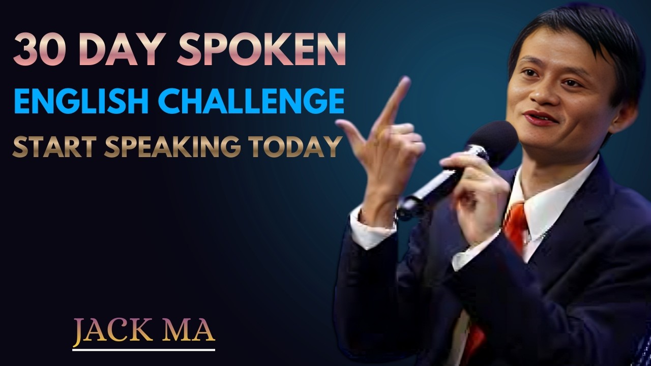 30 Day Spoken English Challenge – Start Speaking Today | Best Speech By Jack Ma