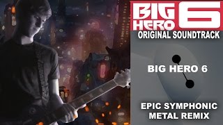 Big Hero 6 - Guitar Cover (Big Hero 6 Soundtrack Symphonic Metal Tribute)