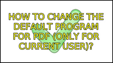 Ubuntu: How to change the default program for pdf (only for current user)? (3 Solutions!!)