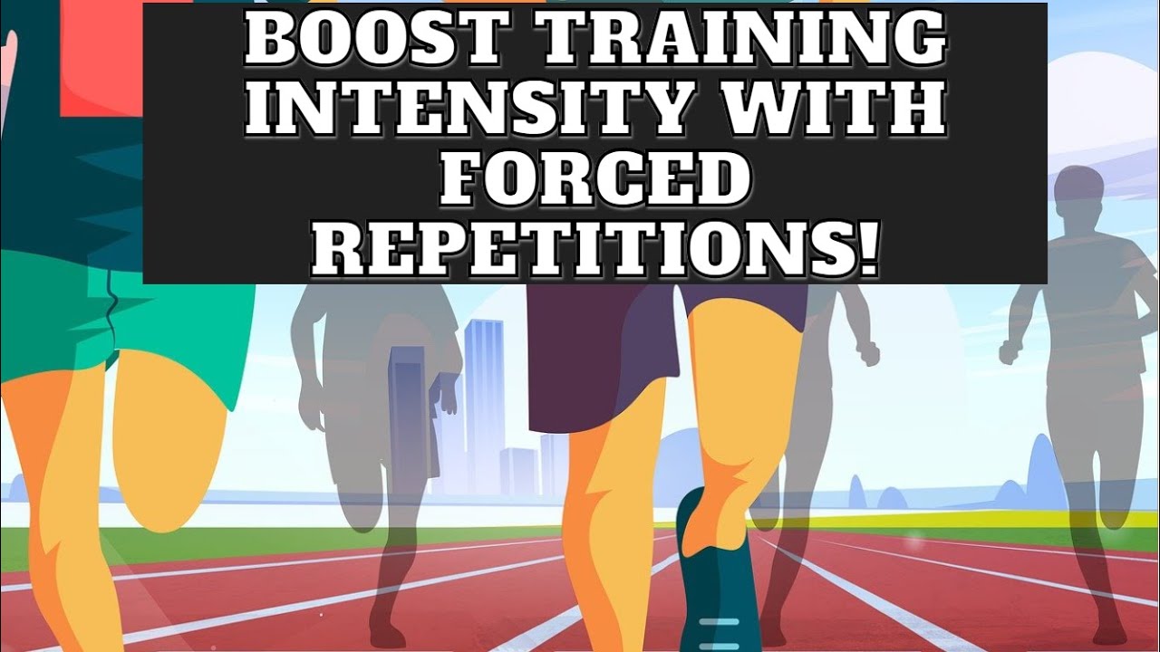 Maximize Your Gains Boost Training Intensity with Forced Repetitions ...