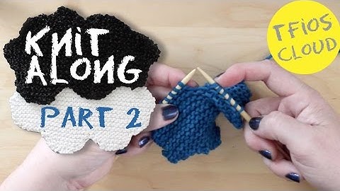 TFIOS Cloud - KNIT ALONG - Part 2 of 2