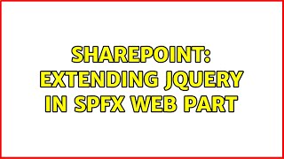 Sharepoint: Extending jQuery in SPFx Web Part (2 Solutions)