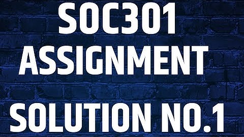 Soc301 Assignment solution no 1