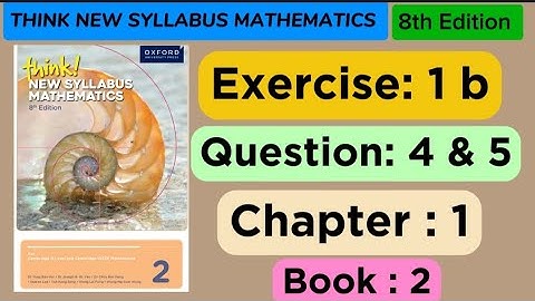 8th Edition, Exercise 1b Question 4 & 5 ,Think new syllabus mathematics book 2 ,d2 || ex 1b q4 d2