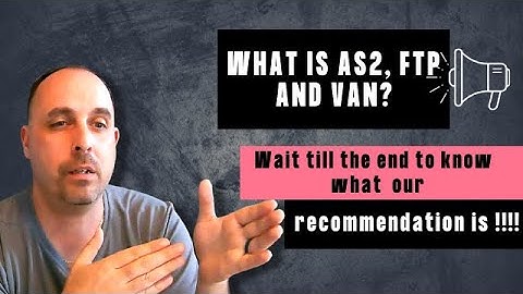 EDI via AS2, FTP & VAN I EDI Communication Methods I Which one is better for sending EDI documents?