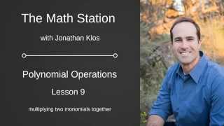 Polynomial Operations Lesson 9   Multiply Monomials