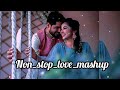 Nonstoplovemusic  lovemashup  non stop song nonstopsong lovemashup