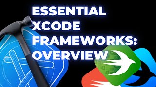 Essential Xcode Frameworks : An Overview