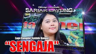 'SENGAJA' // MERDU BANGET SUARANYA // ORGAN TUNGGAL SARIAK LAYUNG