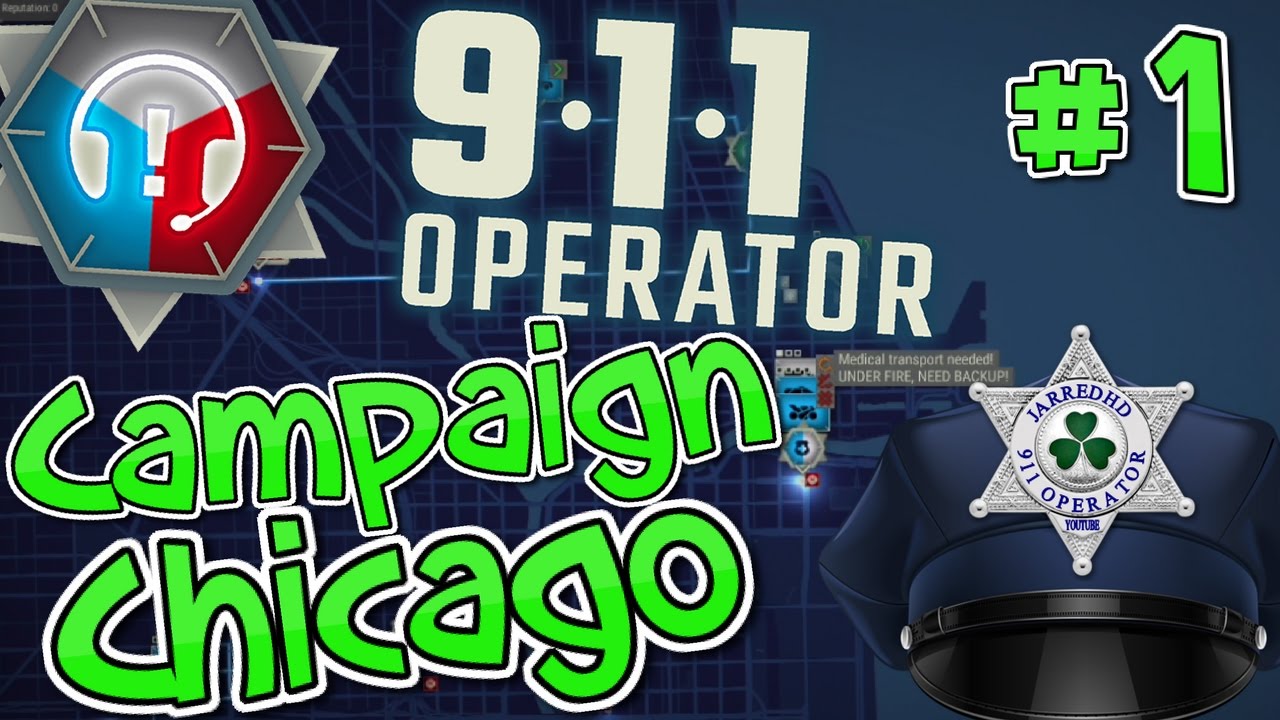 Let's Play Campaign - Chicago - (911 Operator Game) - Part 1