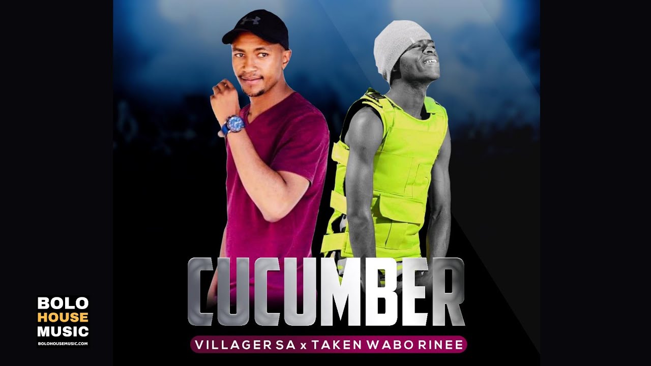 Villager SA & Taken Wabo Rinee - Cucumber ( Original)