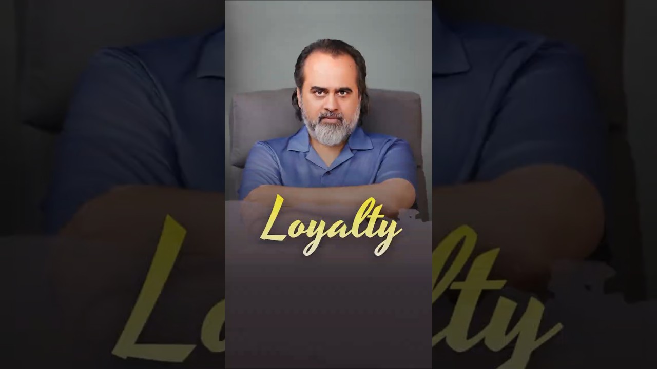 Loyalty || Acharya Prashant