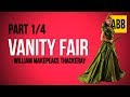 VANITY FAIR: William Makepeace Thackeray - FULL AudioBook: Part 1/4