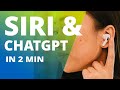 Siri Powered By ChatGPT in your ear and pocket in 2 minutes