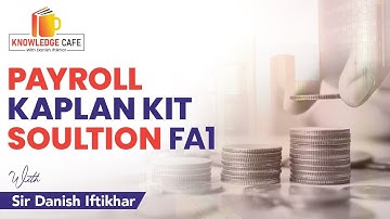 Q#194-203 Payroll Part#1--ACCA FA1-Kaplan Kit Solution- Urdu/Hindi by Sir Danish Iftikhar
