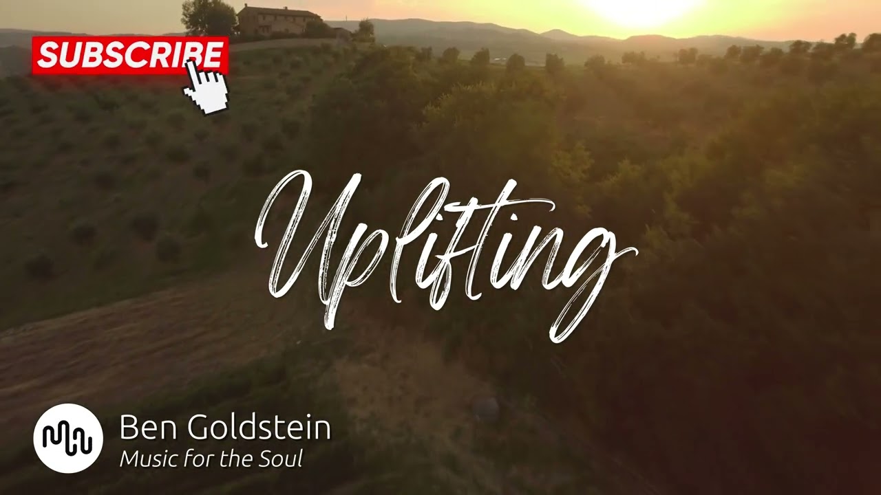 Best Electronic Uplifting Music for Video [ Ben Goldstein - Music for the Soul ]