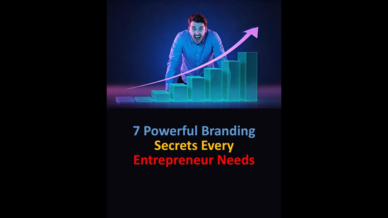 7 Powerful Branding Secrets Every Entrepreneur Needs - YouTube