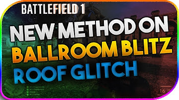 BATTLEFIELD 1 | NEW METHOD ON BALLROOM BLITZ ROOF GLITCH | AFTER PATCH 1.02