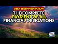 Deep Sleep Meditation The Complete Payment Of All Financial Obligations Deep Sleep Meditation The Complete Payment Of All Financial Obligations