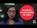 Infancias transgénero en CDMX ¿derechos vs protección?