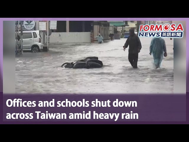 Offices and schools shut down across Taiwan amid heavy rain｜Taiwan News