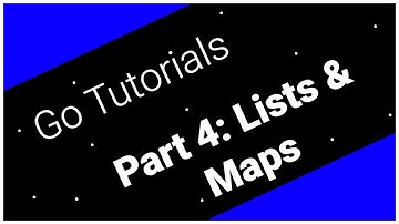 Go Tutorials Part 4: Arrays, Slices & Maps