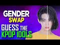 KPOP GAME] CAN YOU GUESS THE KPOP IDOLS GENDER SWAP #5