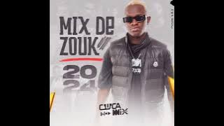 Mix Zouk 2024 Final - Dj Cuca Mix 🔥