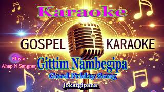 Gittim Nambegipa - Karaoke Track Only