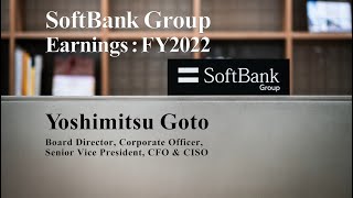 SoftBank Group Earnings : FY2022 by Yoshimitsu Goto